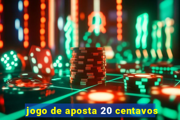 jogo de aposta 20 centavos